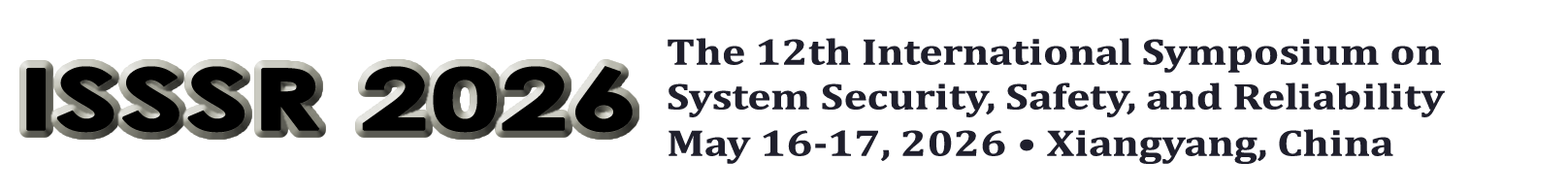 ISSSR 2026 May 16-17, 2026 in Xiangyang, China. The 12th International Symposium on System and Software Reliability.
